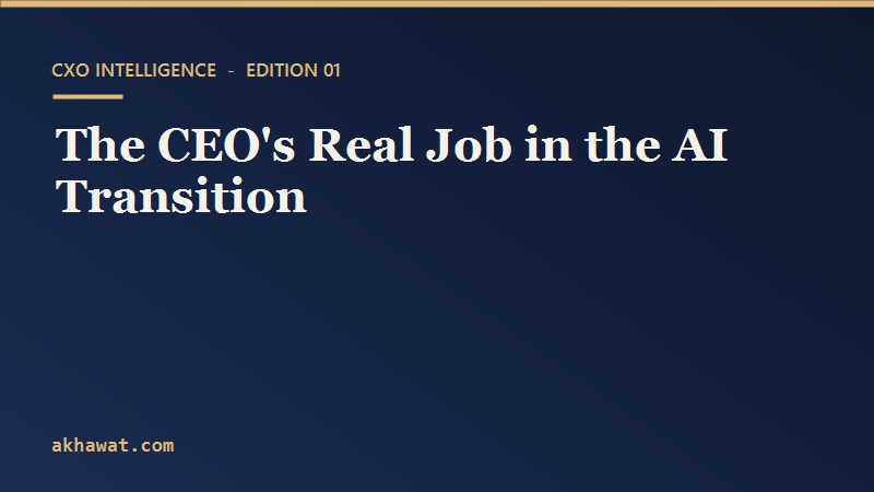 The CEO&rsquo;s Real Job in the AI Transition