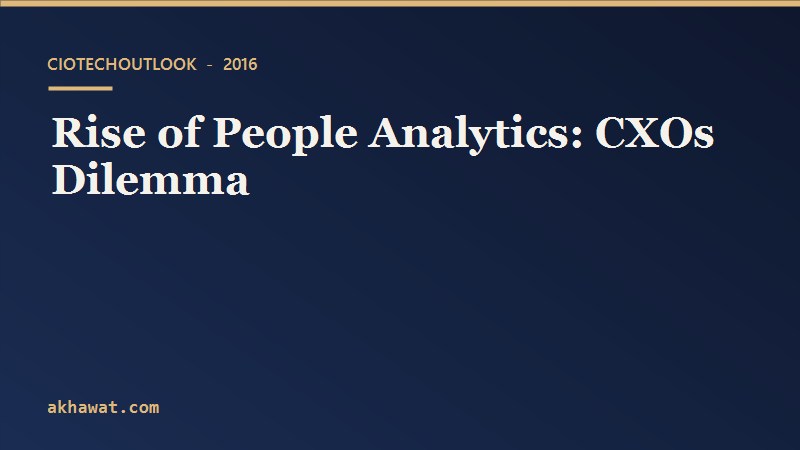 Rise of People Analytics: CXOs&rsquo; Dilemma